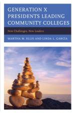 Generation X Presidents Leading Community Colleges af Martha M. Ellis