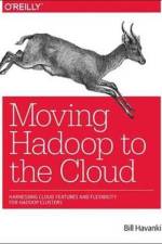 Moving Hadoop in the Cloud af Bill Havanki