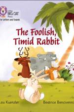 The Foolish, Timid Rabbit af Lou Kuenzler