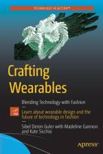 Crafting Wearables af Sibel Deren Guler