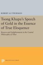 Tsong Khapa's Speech of Gold in the Essence of True Eloquence af Robert A.F. Thurman