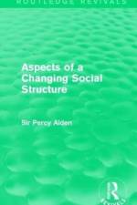Aspects of a Changing Social Structure af Sir Percy Alden