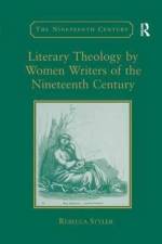 Literary Theology by Women Writers of the Nineteenth Century af Rebecca Styler
