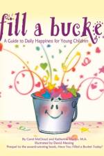Fill a Bucket: A Guide to Daily Happiness for Young Children