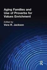 Aging Families and Use of Proverbs for Values Enrichment af Vera R Jackson