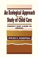 An Ecological Approach To the Study of Child Care af Miriam K. Rosenthal