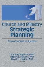 Church and Ministry Strategic Planning af William Winston