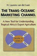 The Trans-Oceanic Marketing Channel af Erdener Kaynak