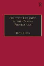 Practice Learning in the Caring Professions af Dave Evans