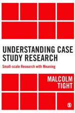 Understanding Case Study Research af Malcolm Tight