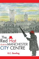 Red Hat Guide to Manchester City Centre af K.C. Dowling
