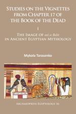 Studies on the Vignettes from Chapter 17 of the Book of the Dead af Mykola Tarasenko
