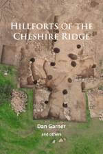 Hillforts of the Cheshire Ridge af Dan Garner