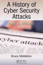 A History of Cyber Security Attacks af Bruce Middleton