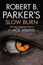 Robert B. Parker's Slow Burn af Ace Atkins