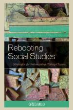 Rebooting Social Studies af Greg Milo