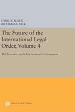 The Future of the International Legal Order, Volume 4