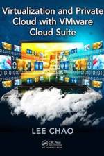 Virtualization and Private Cloud with VMware Cloud Suite af Lee (University of Houston-Victoria Chao