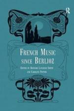 French Music Since Berlioz af Richard Langham Smith