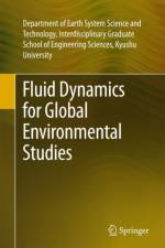 Fluid Dynamics for Global Environmental Studies af Interdis.Grad Sch Engg Sci
