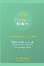 Modern Baker: A New Way To Bake af Melissa Sharp