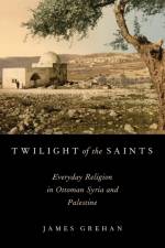 Twilight of the Saints af James (Associate Professor Grehan