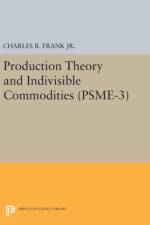 Production Theory and Indivisible Commodities. (PSME-3), Volume 3 af Charles Raphael Frank