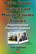 Active Shooter Incidents & Multiple Casualty Violence