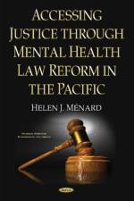 Accessing Justice Through Mental Health Law Reform in the Pacific af Helen J Menard