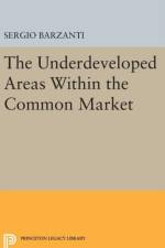 Underdeveloped Areas Within the Common Market af Sergio Barzanti