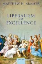 Liberalism with Excellence af Matthew H. (Professor of Legal and Political Philosophy Kramer
