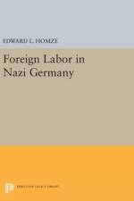 Foreign Labor in Nazi Germany af Edward L. Homze