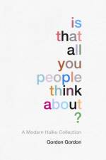 Is That all You People Think About? af Gordon Gordon