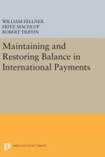 Maintaining and Restoring Balance in International Trade af Fritz Machlup