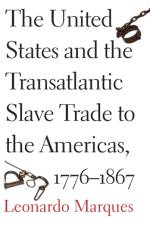 The United States and the Transatlantic Slave Trade to the Americas, 1776-1867 af Leonardo Marques