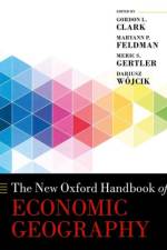 The New Oxford Handbook of Economic Geography af Dariusz (Professor of Economic Geography at the School of Geography and the Environment Wojcik