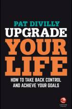 Upgrade Your Life af Pat Divilly