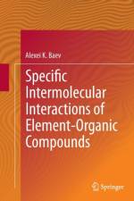 Specific Intermolecular Interactions of Element-Organic Compounds af Alexei K. Baev