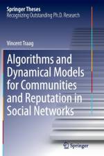 Algorithms and Dynamical Models for Communities and Reputation in Social Networks af Vincent Traag