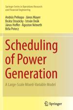Scheduling of Power Generation af Janos Mayer