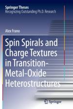 Spin Spirals and Charge Textures in Transition-Metal-Oxide Heterostructures af Alex Frano