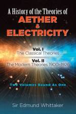 History of the Theories of Aether and Electricity, Vol. I af Sir Edmund Whittaker