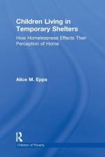 Children Living in Temporary Shelters af Alice M. Epps