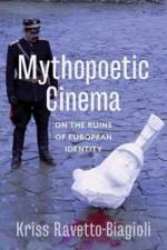 Mythopoetic Cinema af Kriss Ravetto-Biagioli