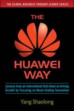 The Huawei Way: Lessons from an International Tech Giant on Driving Growth by Focusing on Never-Ending Innovation af Yang Shaolong