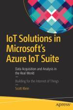 IoT Solutions in Microsoft's Azure IoT Suite af Scott Klein