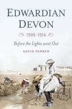 Edwardian Devon 1900-1914 af Dr David Parker