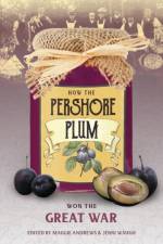 How the Pershore Plum Won the Great War af Jenni Waugh