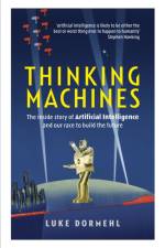 Thinking Machines af Luke Dormehl
