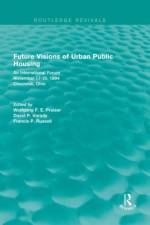 Future Visions of Urban Public Housing (Routledge Revivals)